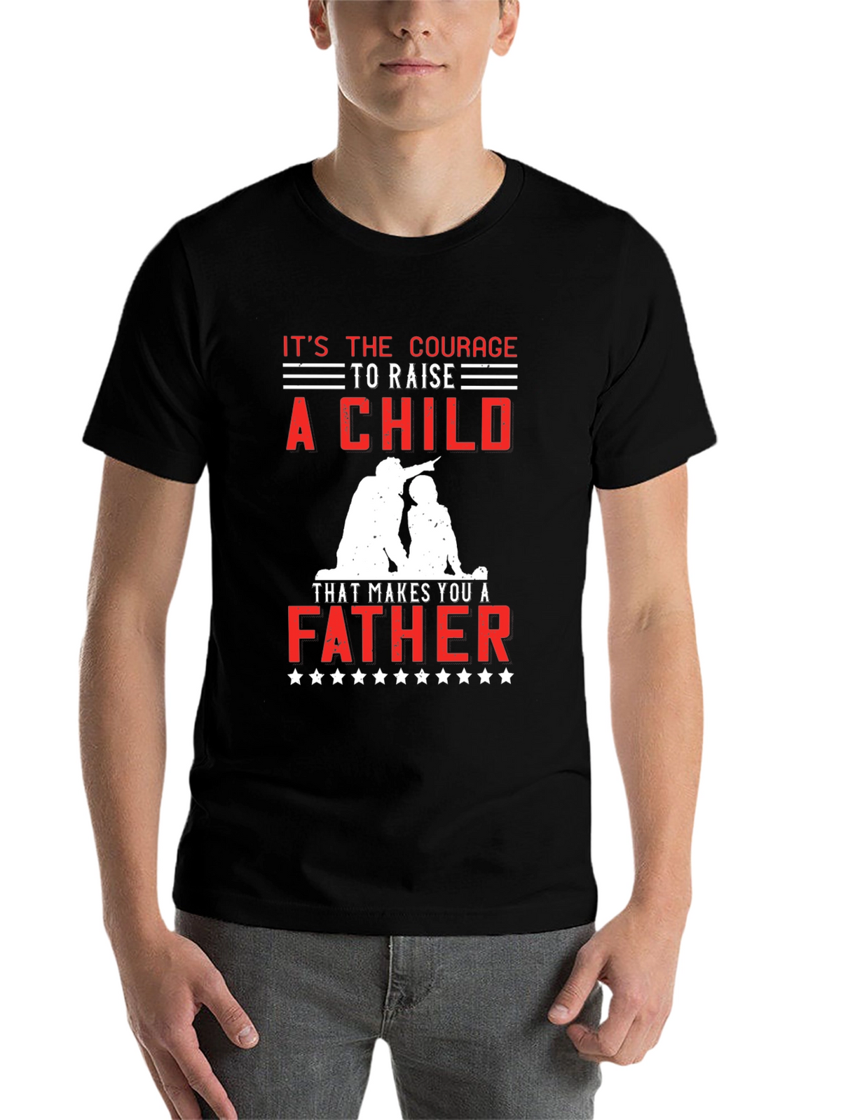 Courage to Raise a Child Father T-Shirt