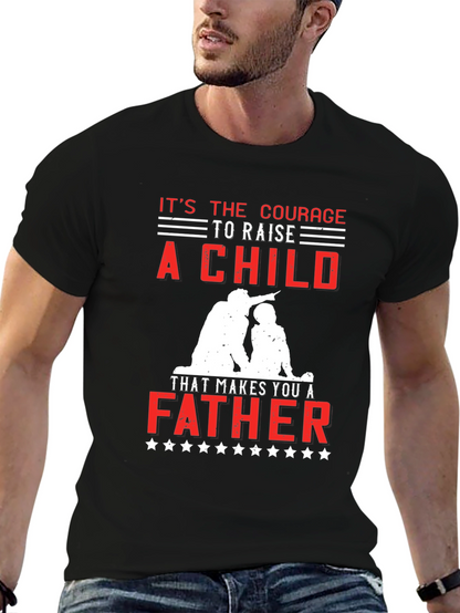 Courage to Raise a Child Father T-Shirt