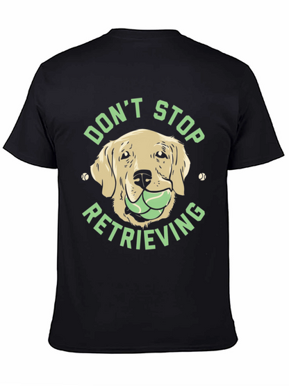 Dont Stop Retrieving Dog T-Shirt