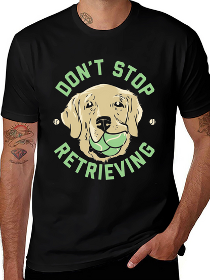 Dont Stop Retrieving Dog T-Shirt