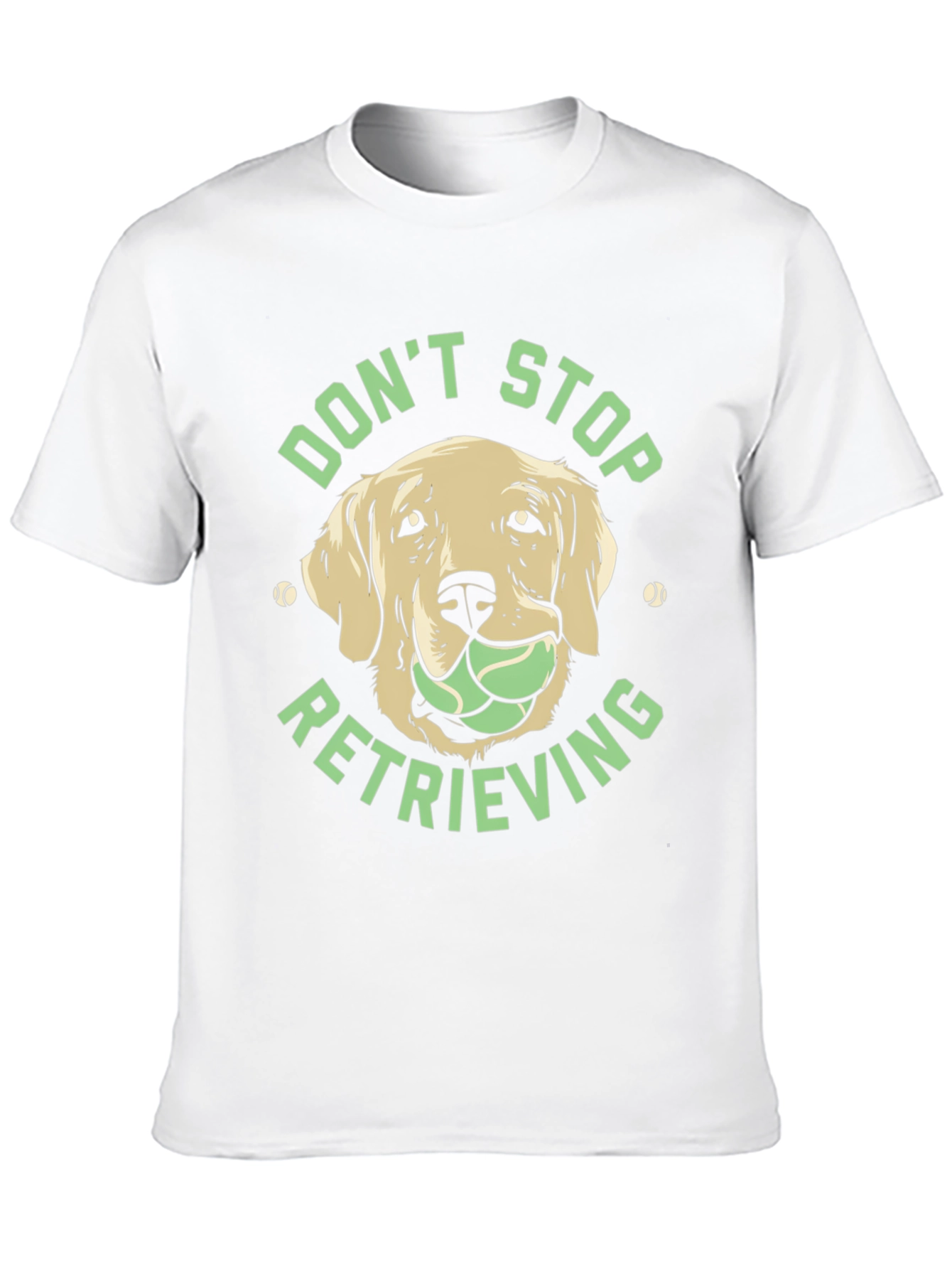 Dont Stop Retrieving Dog T-Shirt