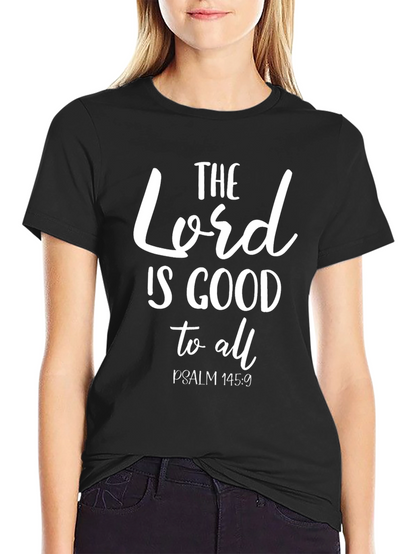 Faith-Inspired Tee: The Lord Is Good Psalm 145:9
