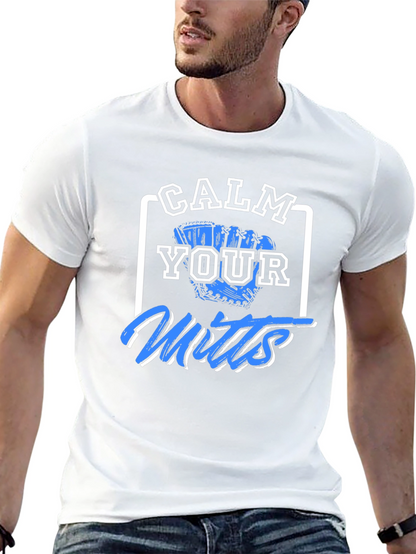 Calm Your Mitts Graphic T-Shirt - Baseball Fan Apparel