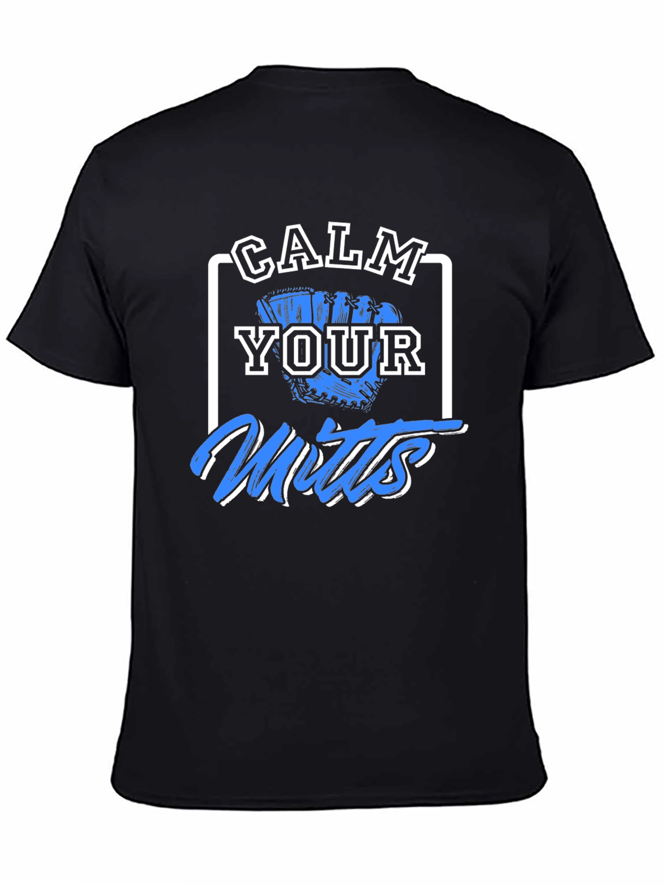 Calm Your Mitts Graphic T-Shirt - Baseball Fan Apparel