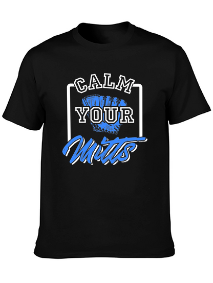 Calm Your Mitts Graphic T-Shirt - Baseball Fan Apparel