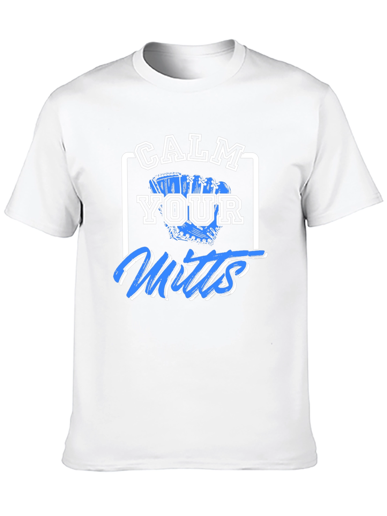 Calm Your Mitts Graphic T-Shirt - Baseball Fan Apparel