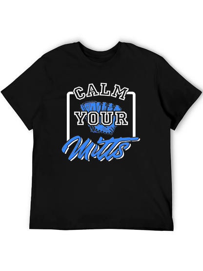 Calm Your Mitts Graphic T-Shirt - Baseball Fan Apparel