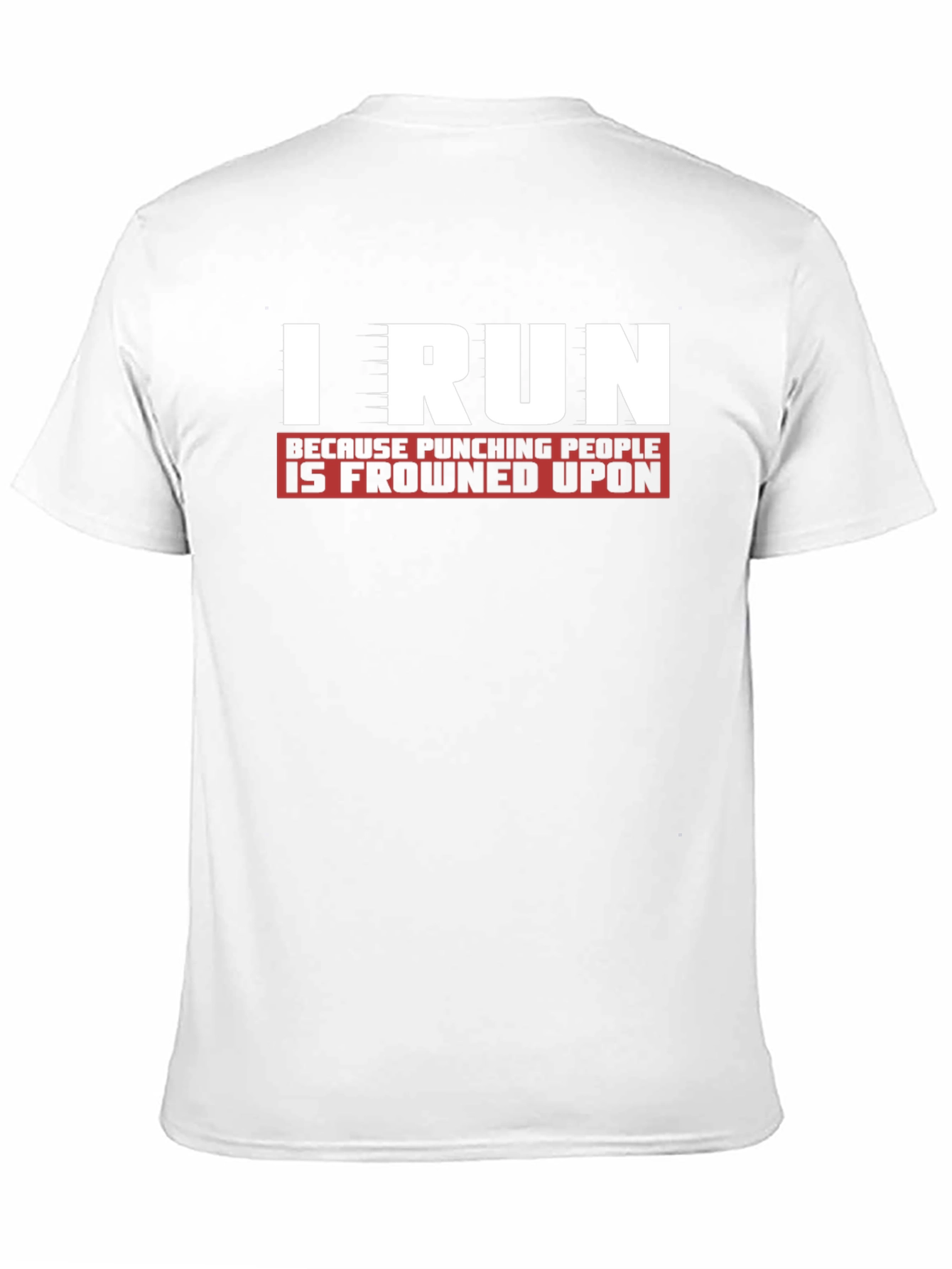 I Run Because Punching People Is Frowned Upon T-Shirt