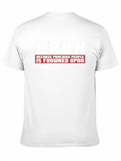 I Run Because Punching People Is Frowned Upon T-Shirt
