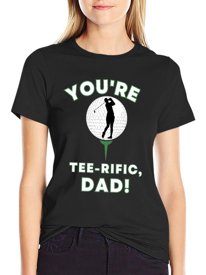 Youre Tee-rific Dad Golf T-Shirt