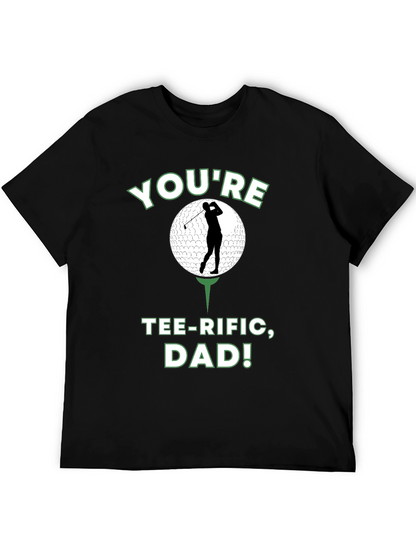 Youre Tee-rific Dad Golf T-Shirt