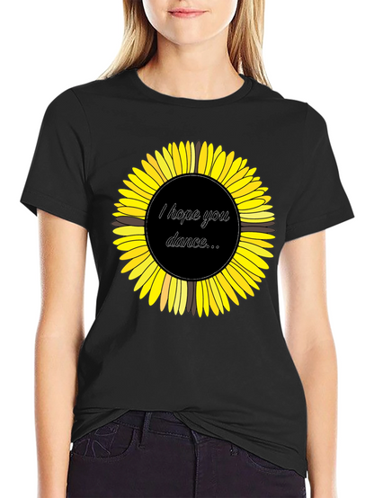 Sunflower Graphic Tee - I Hope You Dance T-Shirt