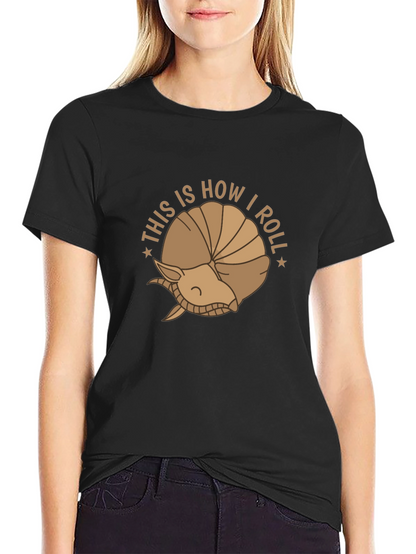 This is How I Roll T-Shirt - Armadillo Design