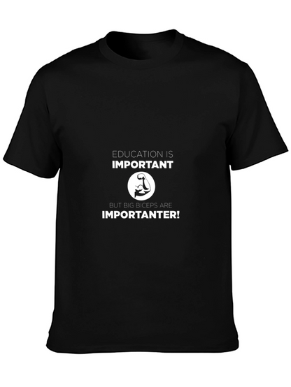 Education Important? Biceps More! T-Shirt