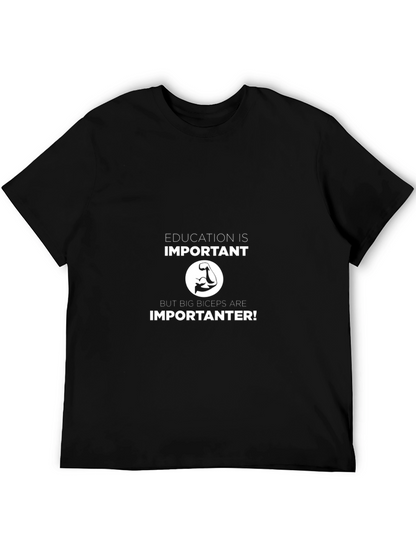 Education Important? Biceps More! T-Shirt