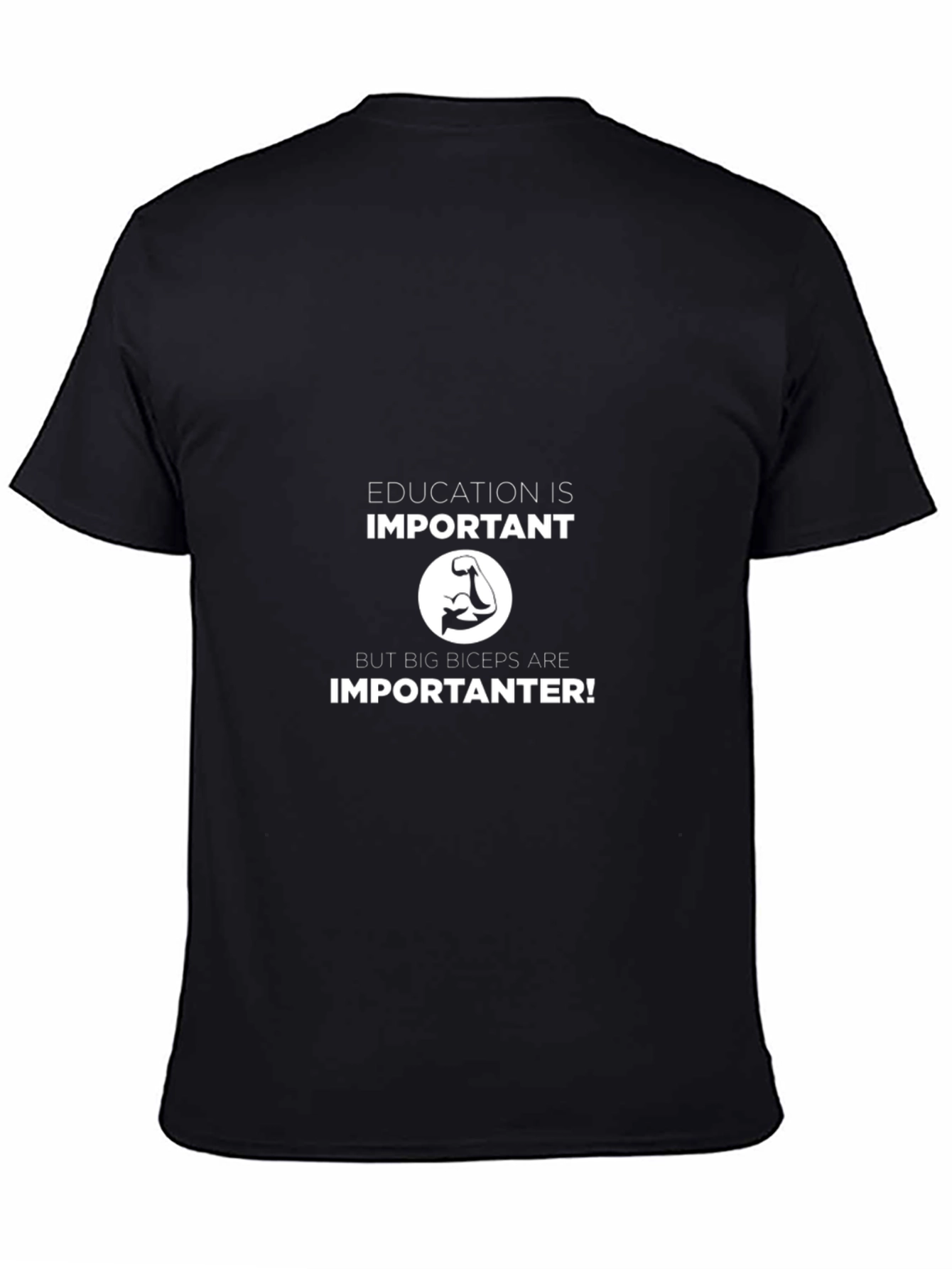Education Important? Biceps More! T-Shirt