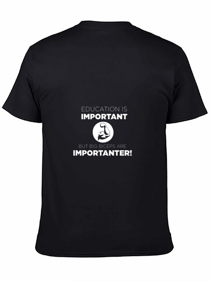 Education Important? Biceps More! T-Shirt