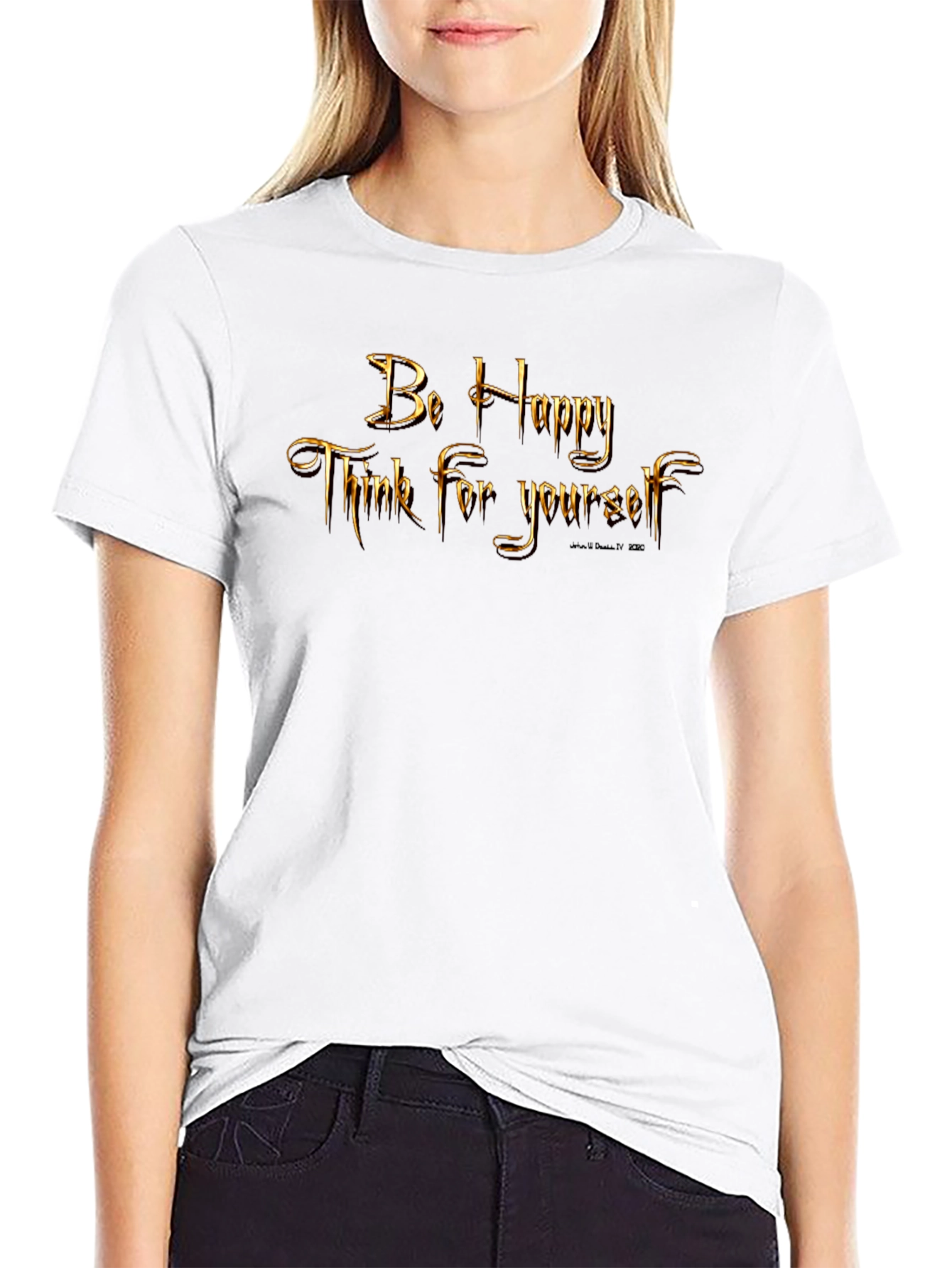 Be Happy Think for Yourself Graphic T-Shirt