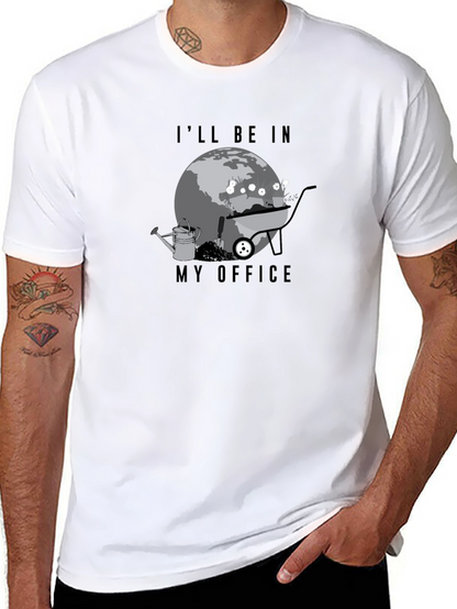 Gardeners Ill Be In My Office Graphic Tee