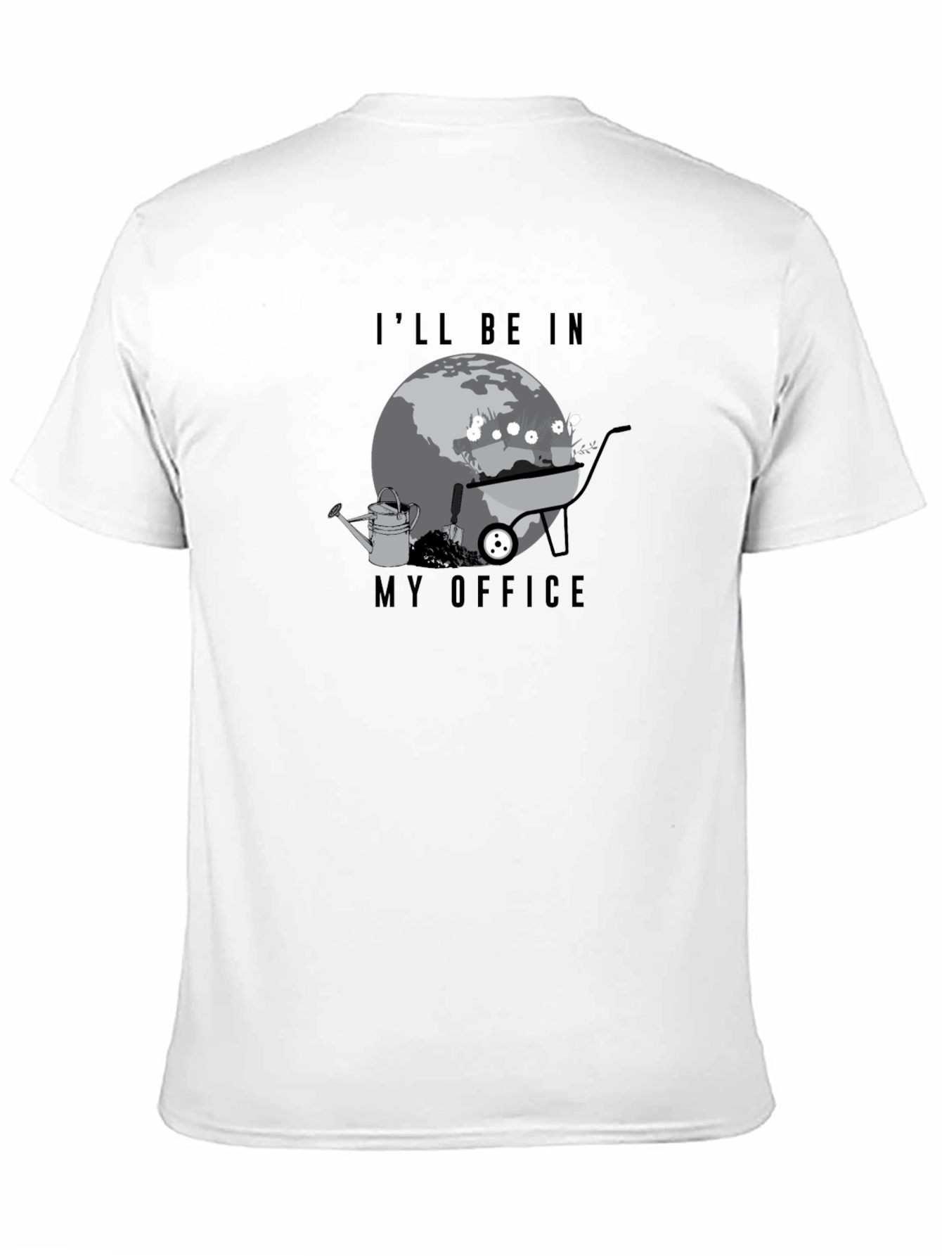 Gardeners Ill Be In My Office Graphic Tee
