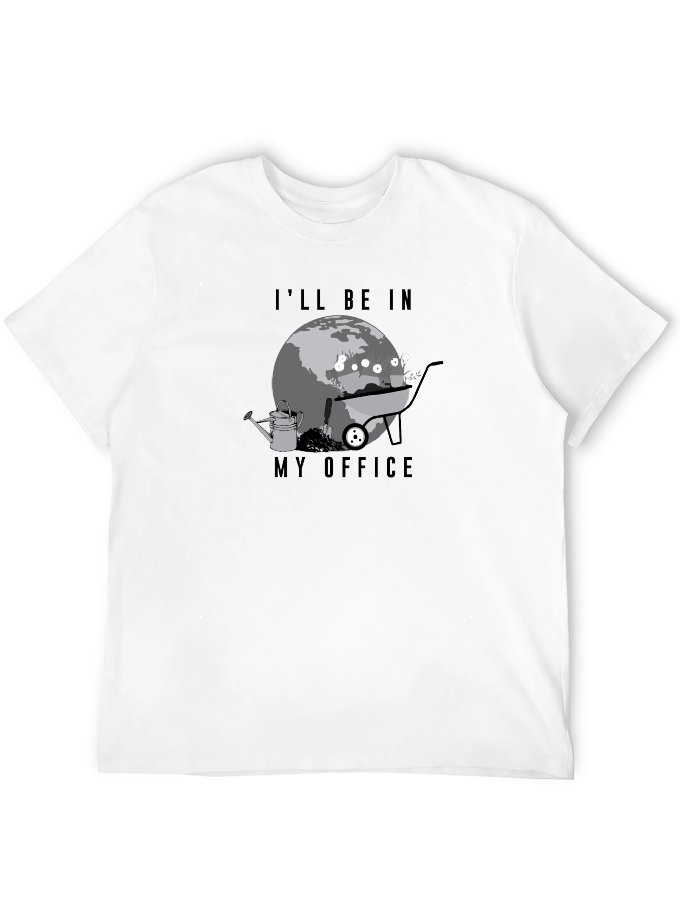 Gardeners Ill Be In My Office Graphic Tee