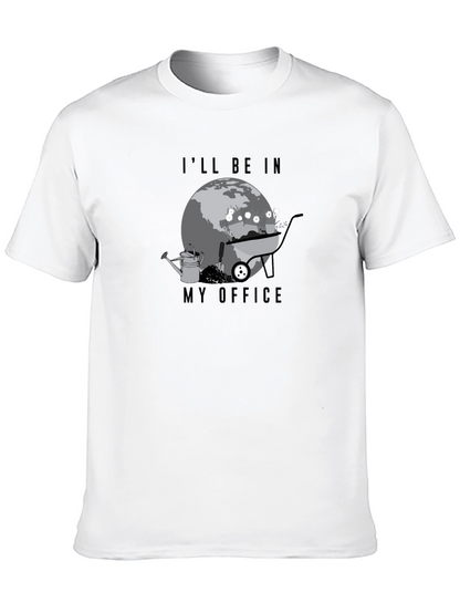 Gardeners Ill Be In My Office Graphic Tee