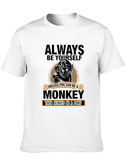 Always Be Yourself Monkey T-Shirt - Funny Graphic Tee