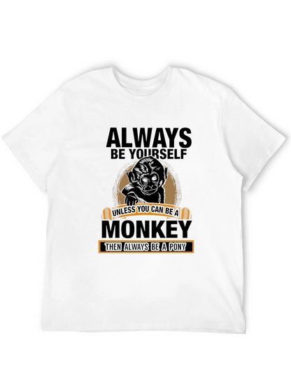 Always Be Yourself Monkey T-Shirt - Funny Graphic Tee