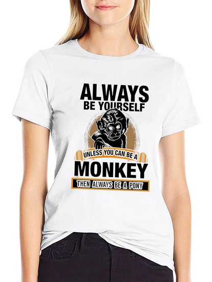 Always Be Yourself Monkey T-Shirt - Funny Graphic Tee