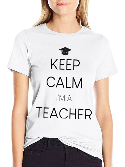 Keep Calm Im A Teacher T-Shirt