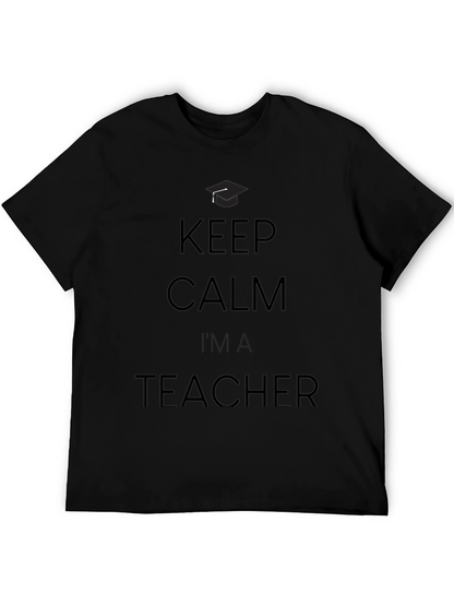 Keep Calm Im A Teacher T-Shirt