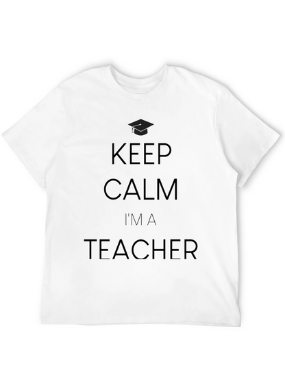 Keep Calm Im A Teacher T-Shirt