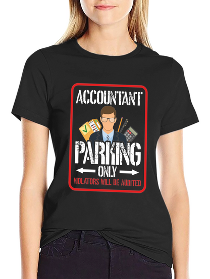 Accountant Parking Only T-Shirt - Funny Bookkeeper Gift