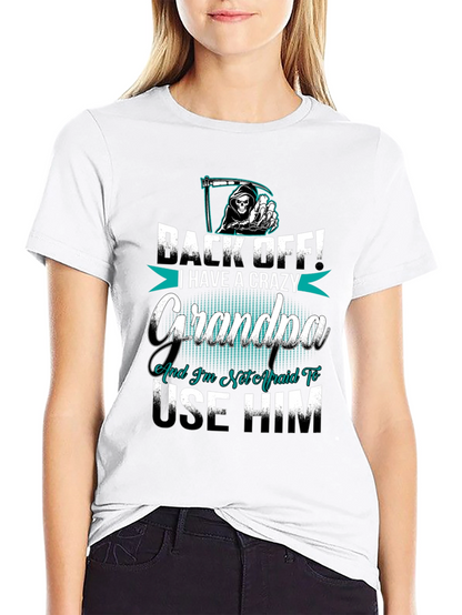Crazy Grandpa T-Shirt - Back Off!