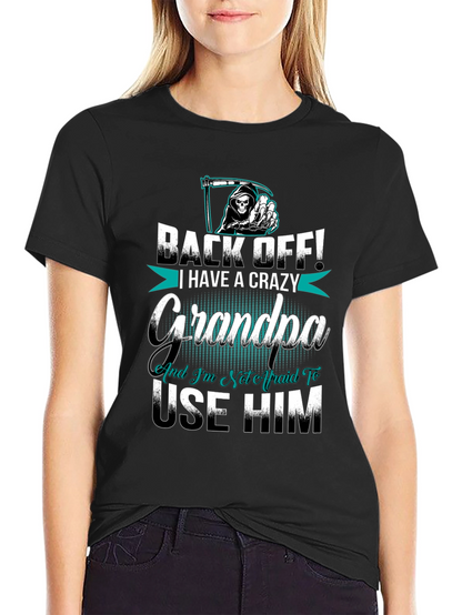 Crazy Grandpa T-Shirt - Back Off!