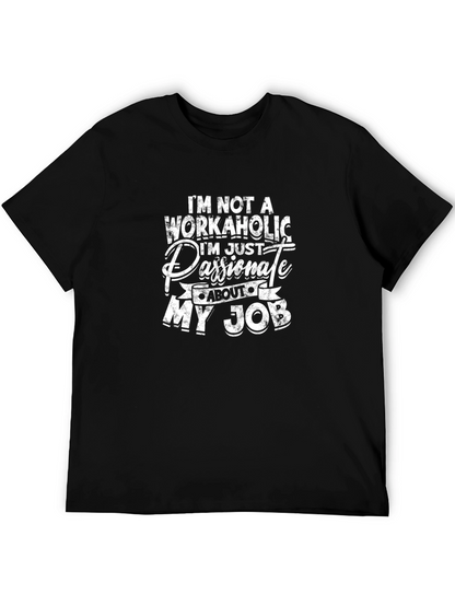 Workaholic Passion T-Shirt - Black Graphic Tee