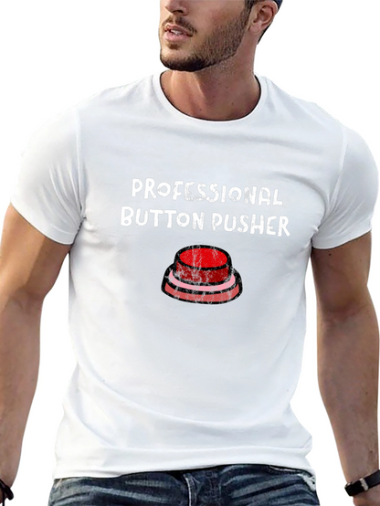 Professional Button Pusher Graphic T-Shirt