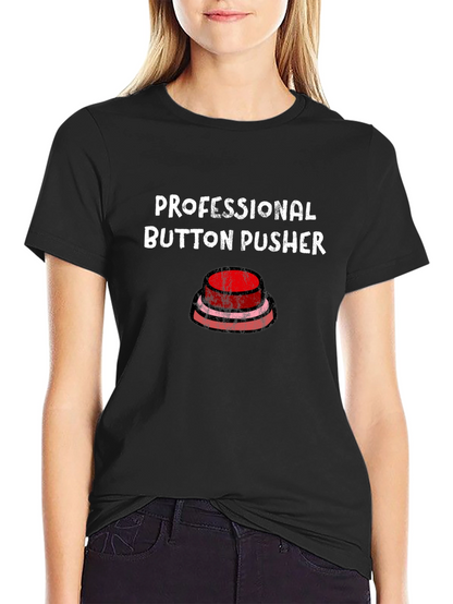 Professional Button Pusher Graphic T-Shirt