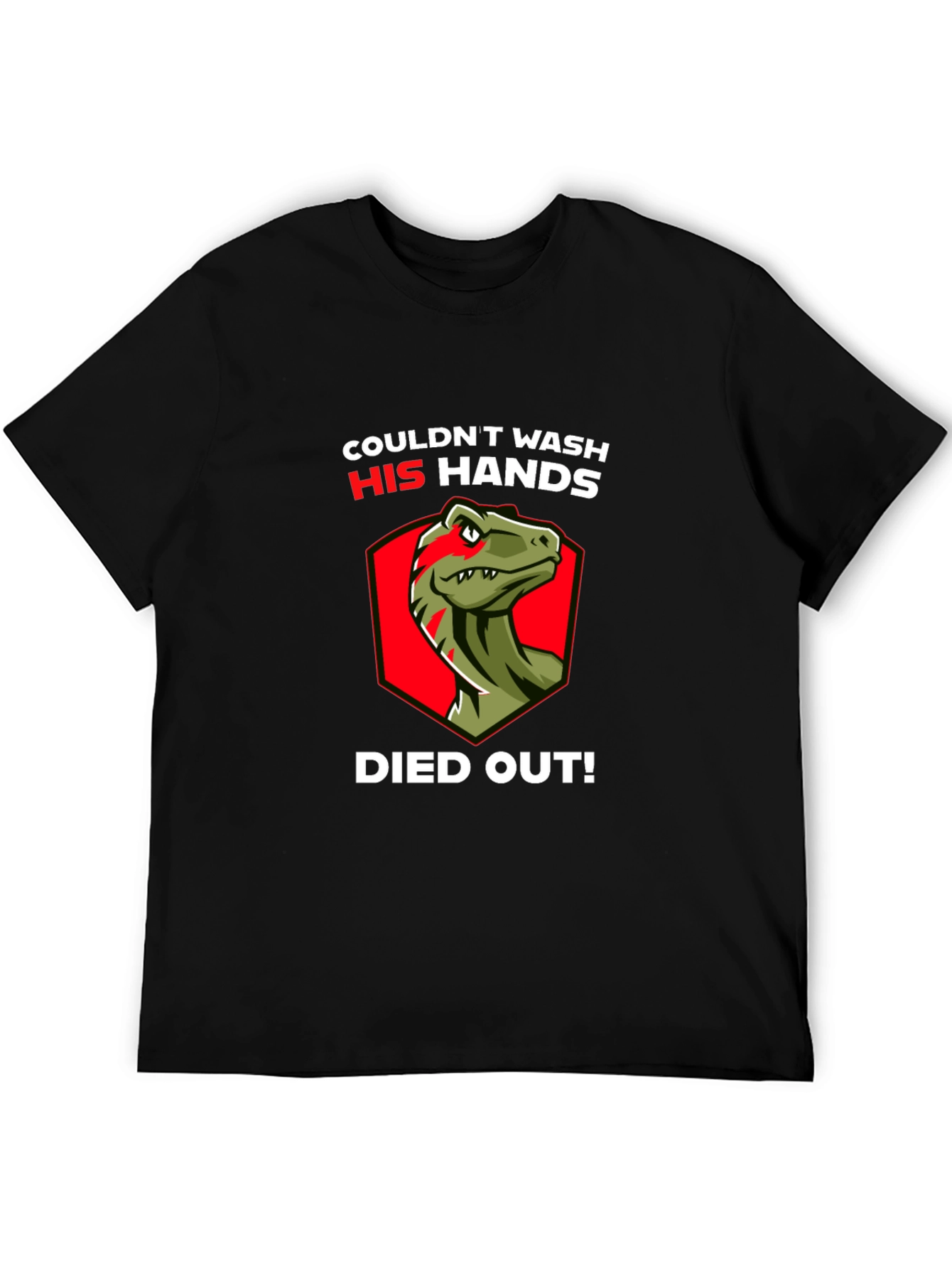 Dinosaur Wash Hands Died Out Funny T-Shirt