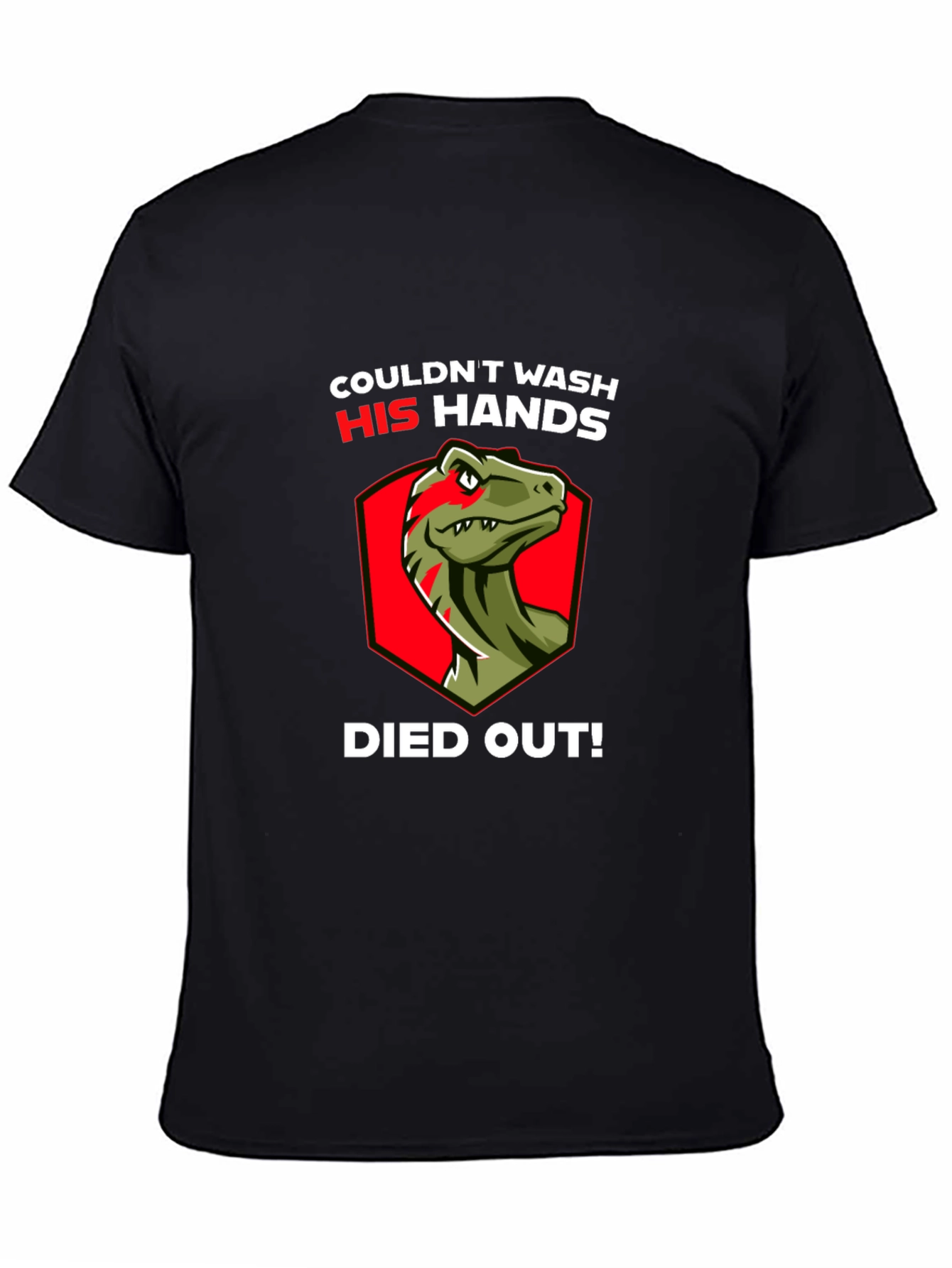Dinosaur Wash Hands Died Out Funny T-Shirt