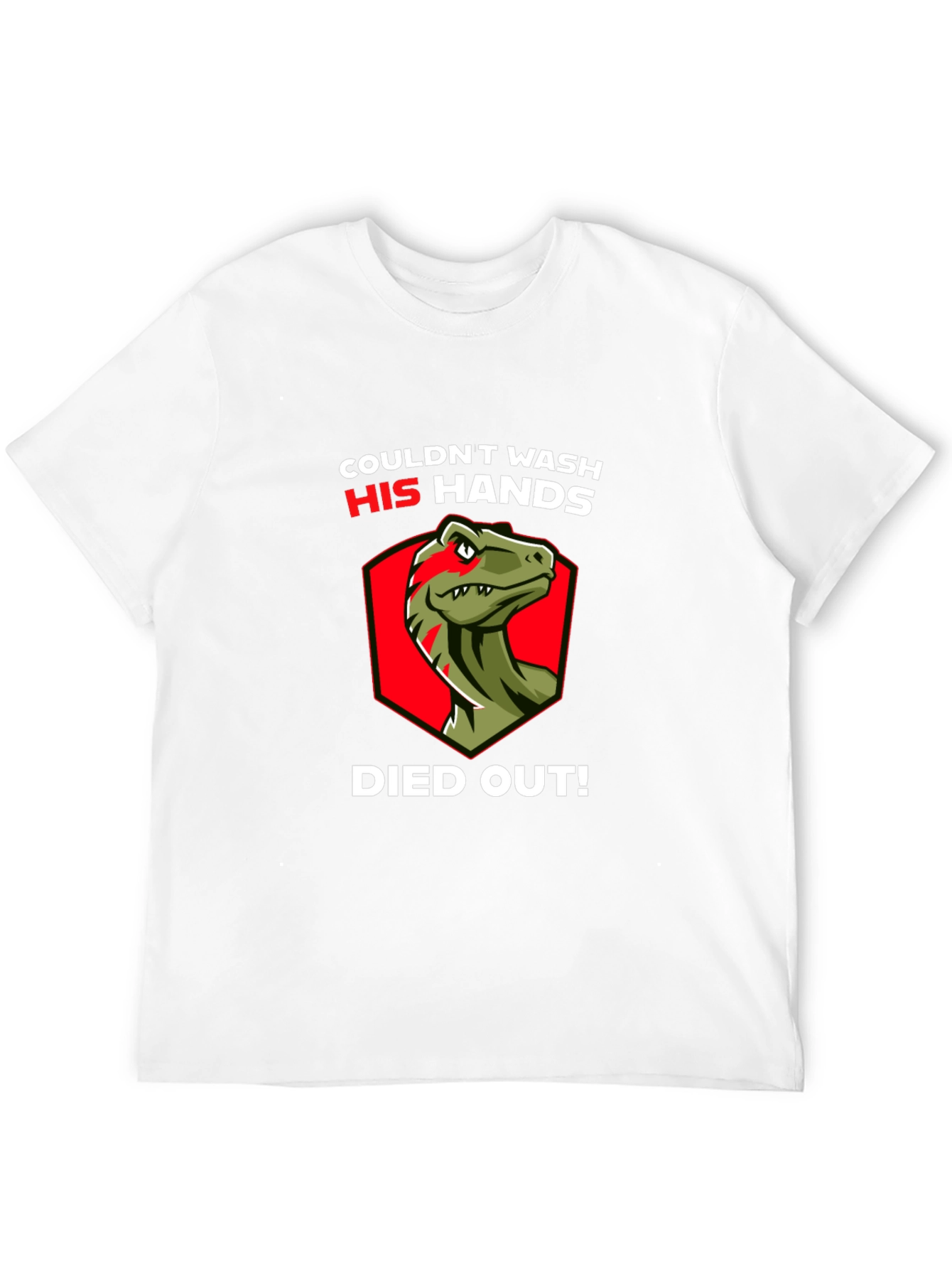 Dinosaur Wash Hands Died Out Funny T-Shirt