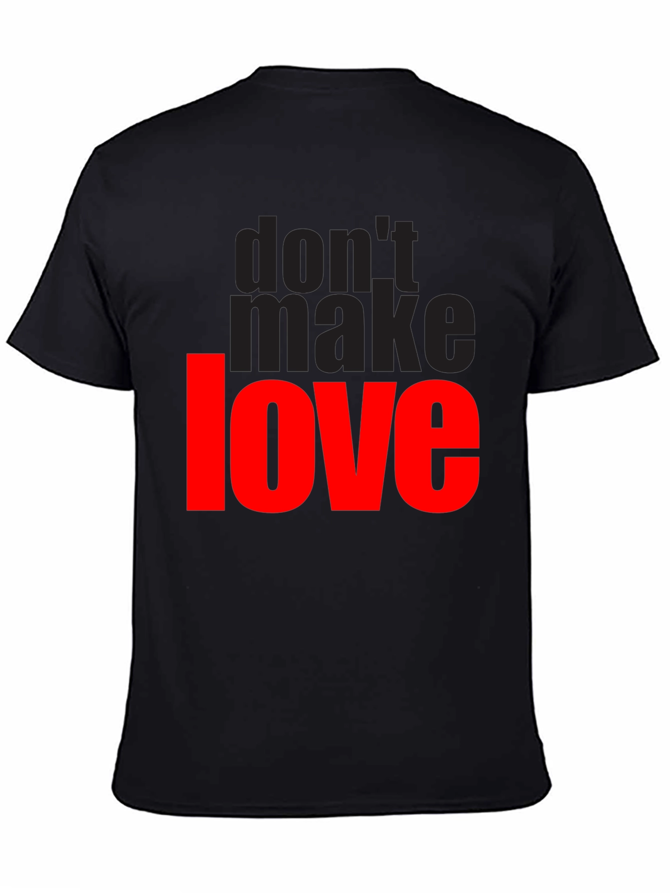 Dont Make Love Graphic T-Shirt - Black