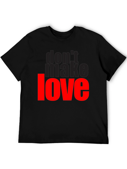 Dont Make Love Graphic T-Shirt - Black