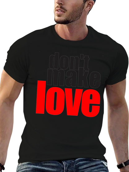 Dont Make Love Graphic T-Shirt - Black