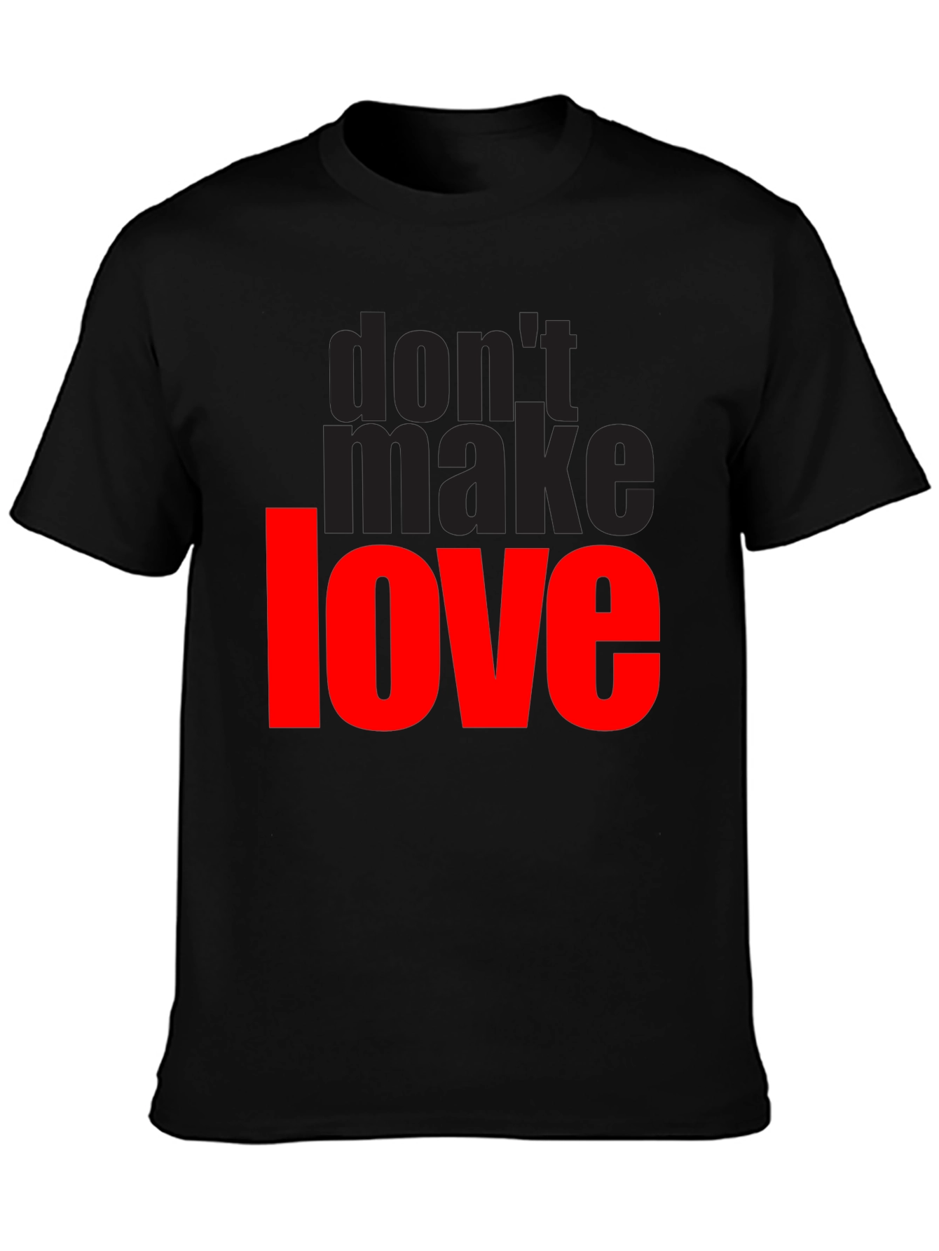 Dont Make Love Graphic T-Shirt - Black