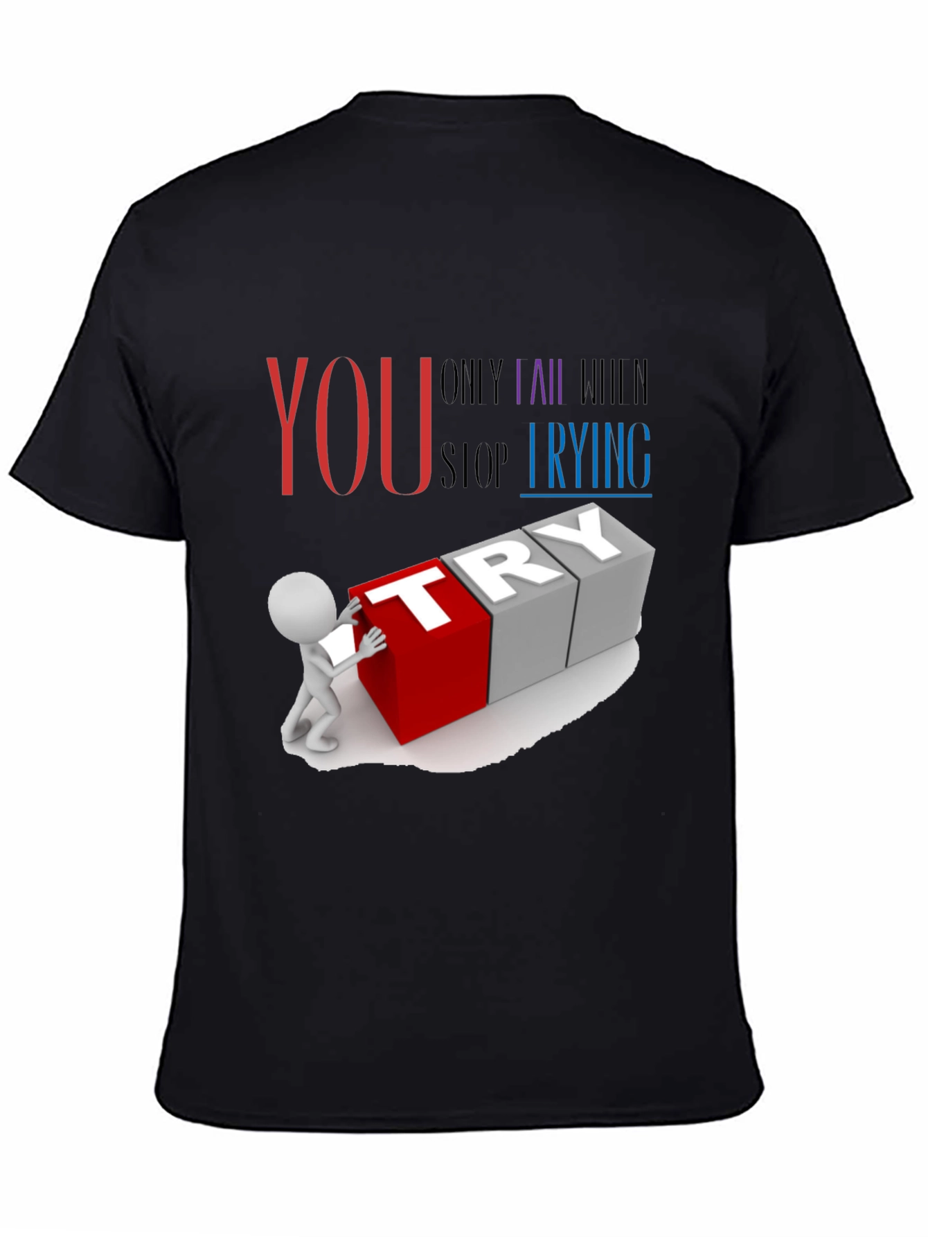 Motivational Never Stop Trying Graphic T-Shirt