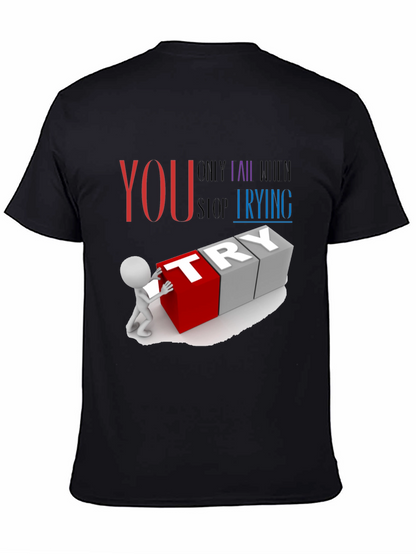 Motivational Never Stop Trying Graphic T-Shirt