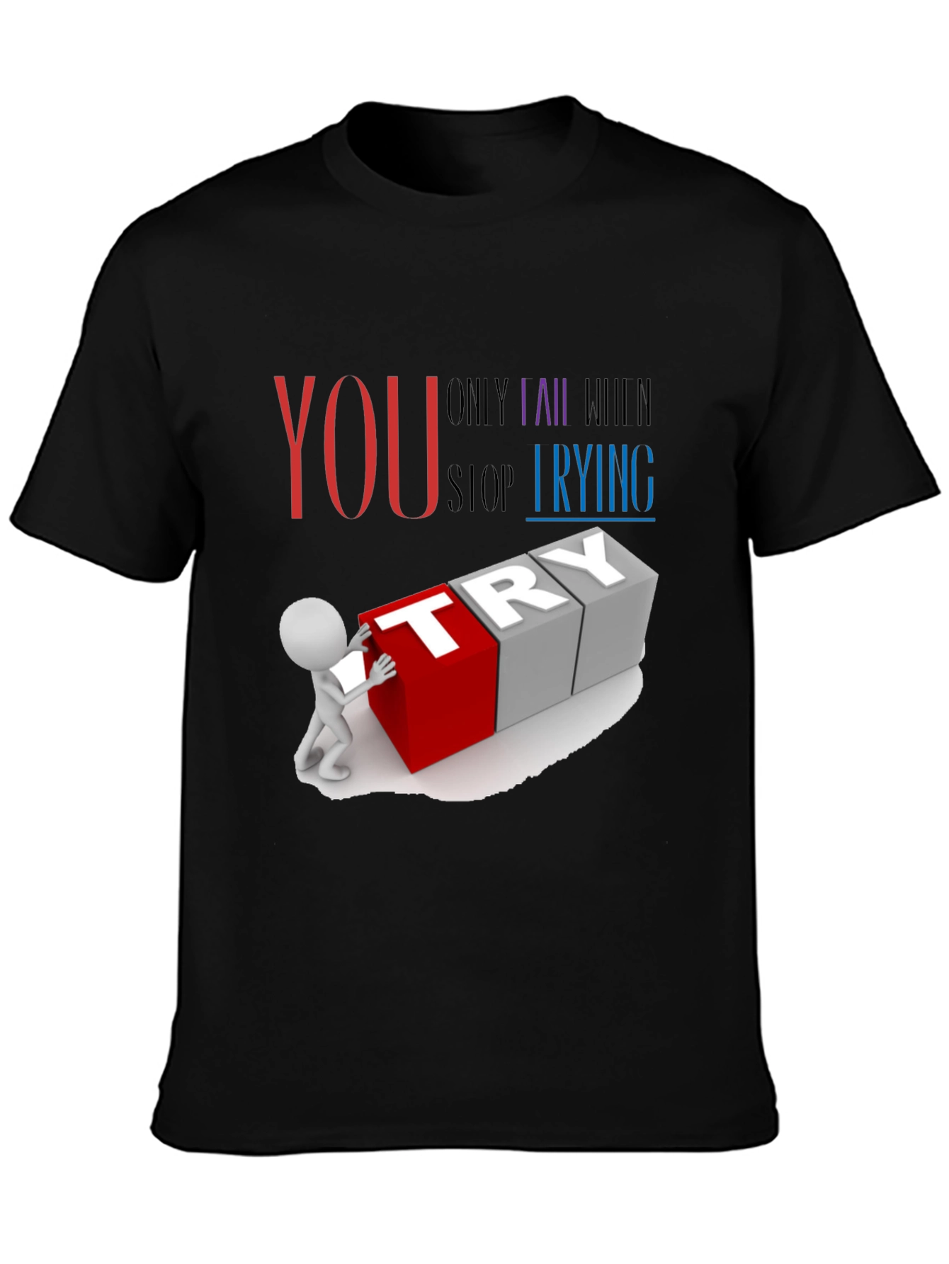 Motivational Never Stop Trying Graphic T-Shirt