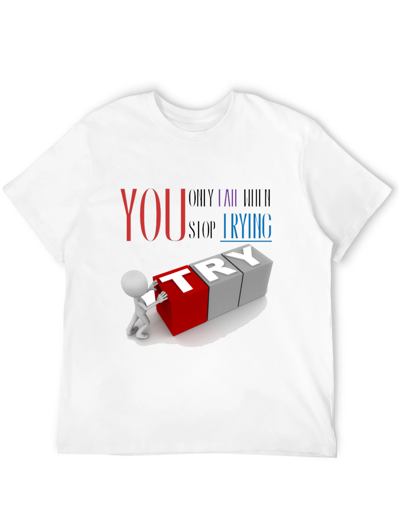 Motivational Never Stop Trying Graphic T-Shirt