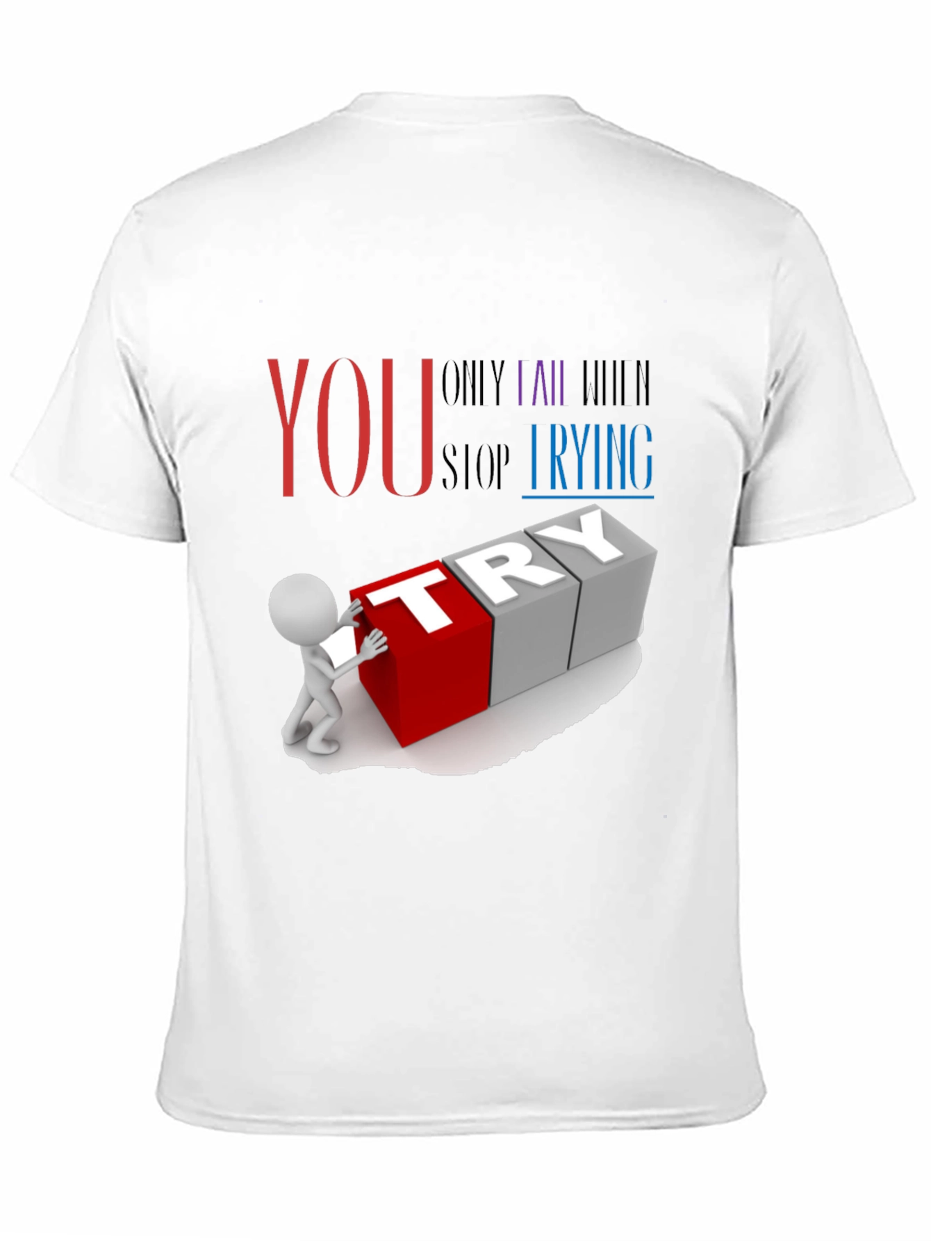 Motivational Never Stop Trying Graphic T-Shirt